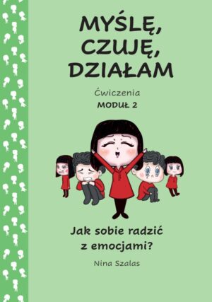 Myślę, czuję, działam. Ćwiczenia moduł 2. Jak sobie radzić z emocjami?